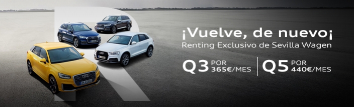 Vuelve la SúperCuota del Renting exclusivo de Sevilla Wagen para los modelos Q3 y Q5